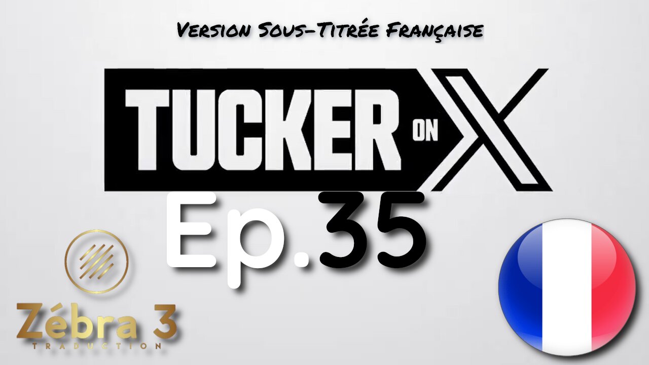 Tucker On X Ep.35 avec Nigel FARAGE VOSTFR