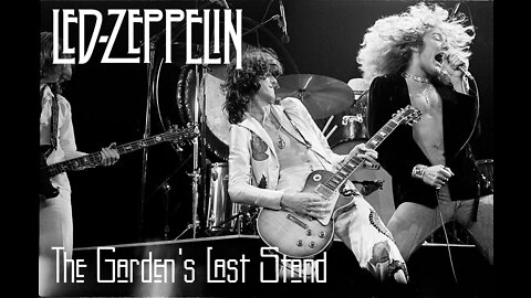 Led Zeppelin - The Garden's Last Stand