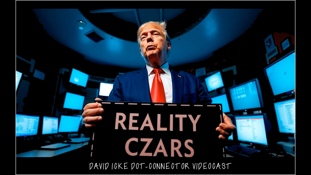 Reality Czars - David Icke Dot-Connector Videocast