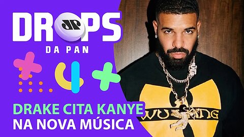 NEWS DE KANYE WEST, DRAKE, KENDRICK LAMAR E YOUNG THUG | DROPS da Pan - 26/08/21