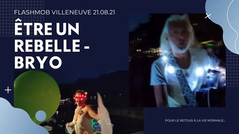 Flashmob nocturne Villeneuve, Suisse - 21.08.21 - "ÊTRE UN REBELLE"