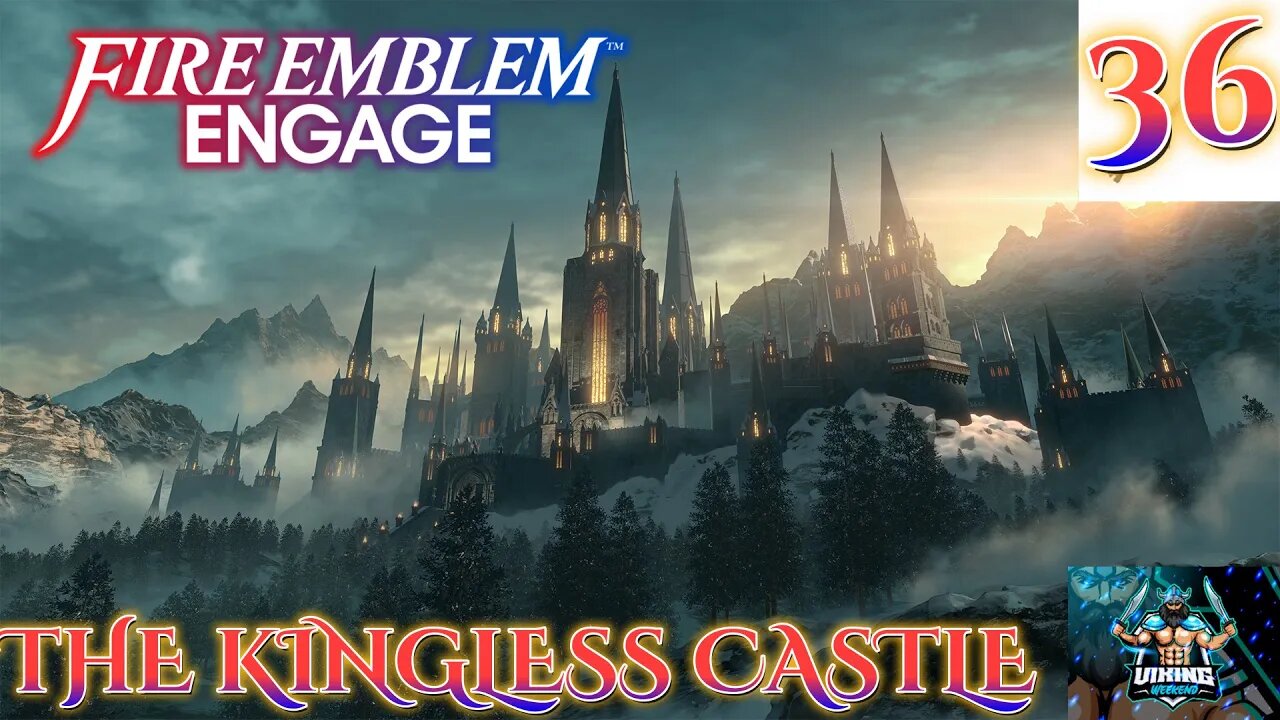 Fire Emblem Engage Playthrough Part 36: The Kingless Castle