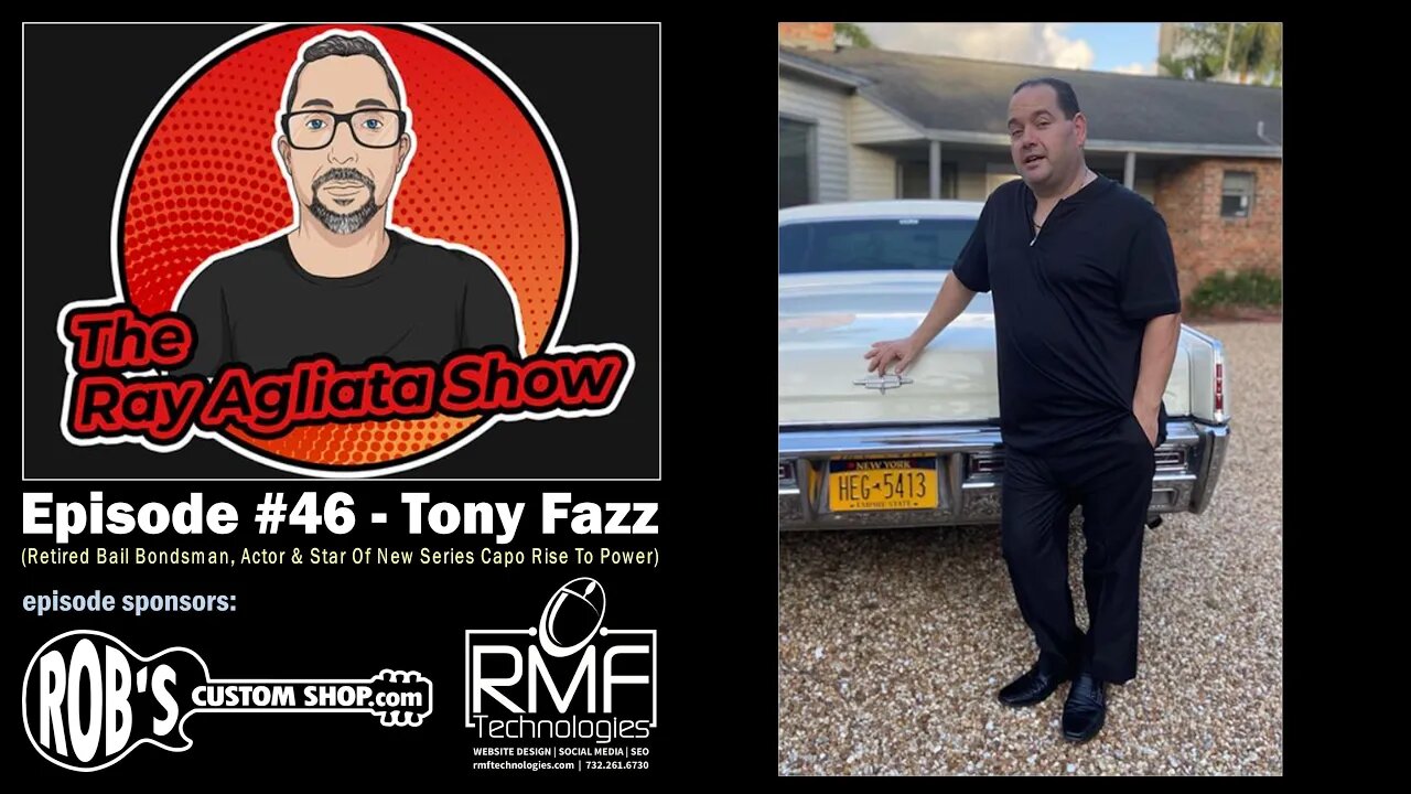 The Ray Agliata Show - Episode #46 - Tony Fazz - Full Podcast