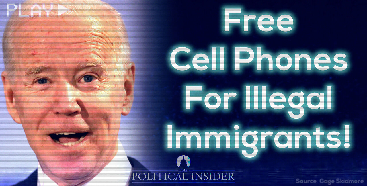 Biden Giving Cell Phones To Illegal Immigrants Is NOT The Real Problem