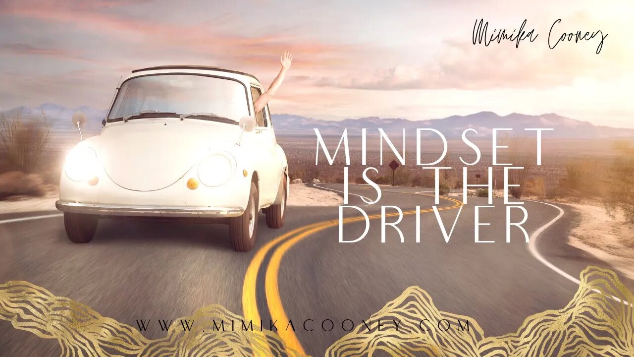 Mindset is the Driver