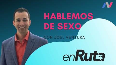 Hablemos de Sexo con Joel Ventura