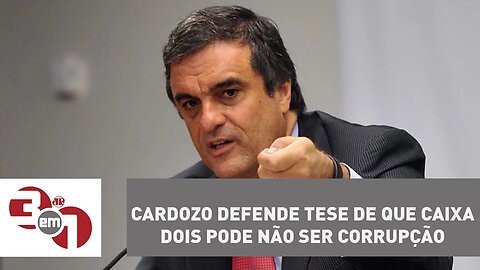 José Eduardo Cardozo defende tese de que caixa dois pode não ser corrupção