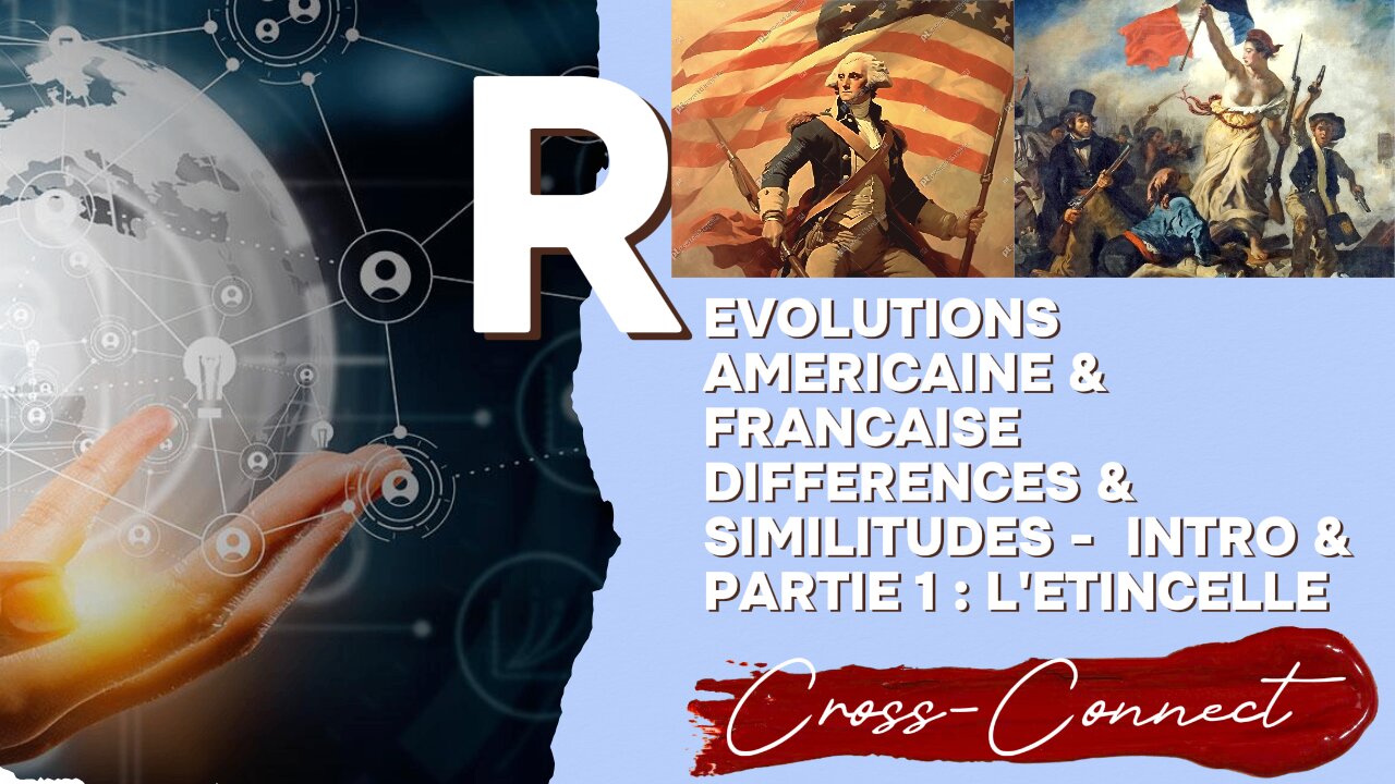 Revolutions Américaine & Française Differences et Similitudes - Intro et Partie 1 : L'Étincelle