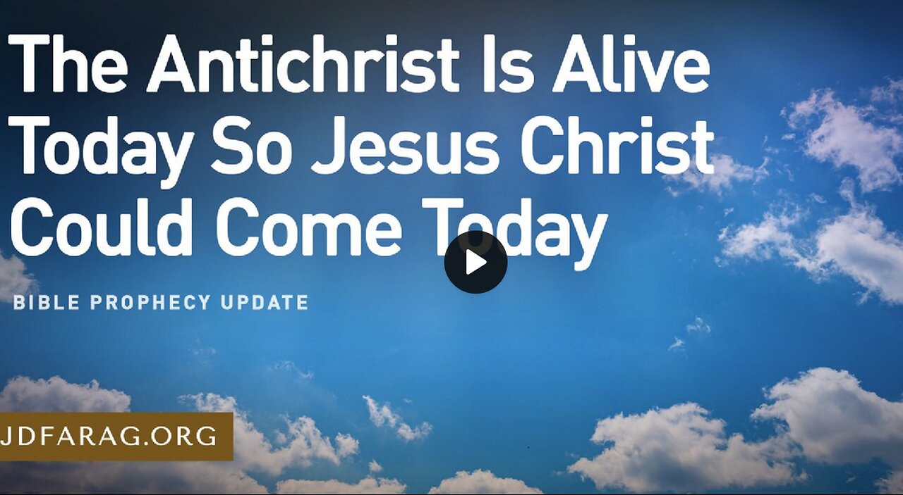 Bible Prophecy Update - The AntiChrist is Alive - JD Farag