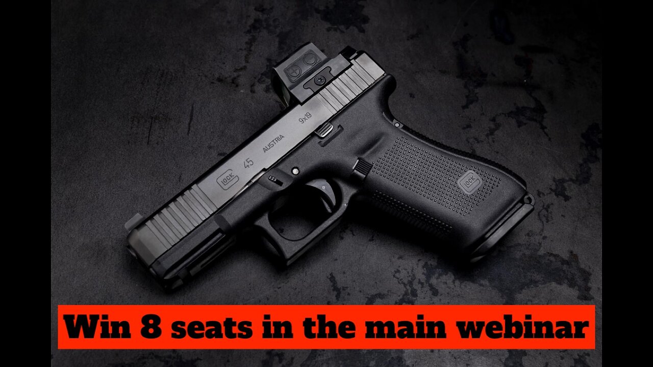 GLOCK G45 GUNSITE EDITION MINI #3 FOR THE LAST 8 SEATS IN THE MAIN WEBINAR