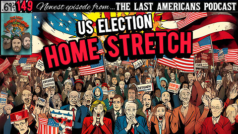 Election Home Stretch, October Surprise? (Ep. 149)