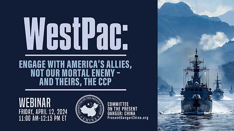 Webinar | WestPac: Engage With America’s Allies, Not Our Mortal Enemy