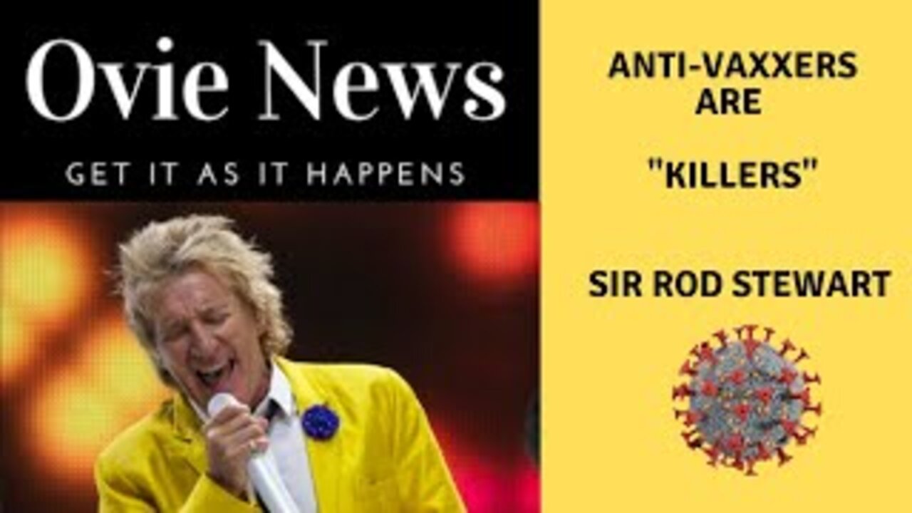 Sir Rod Stewart says Anti-vaxxers are "Killers"