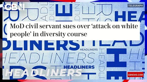 MoD civil servant sues over 'attack on white people' in diversity course 🗞 Headliners