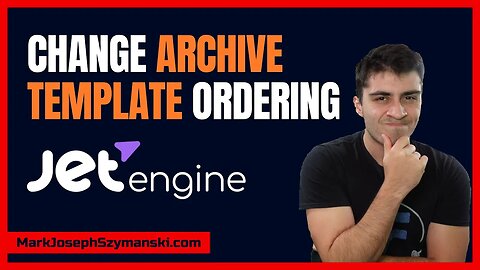 How To Change Ordering of JetEngine Archive Template Listings