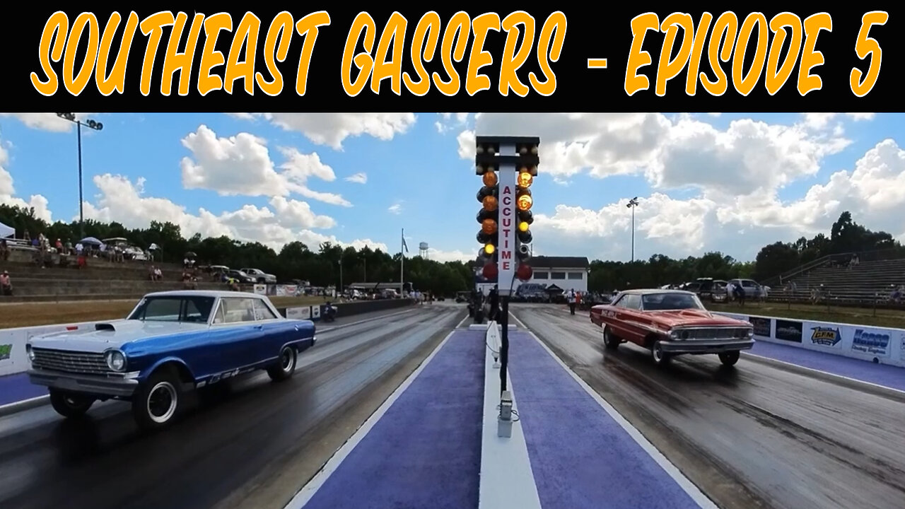 Southeast Gassers - Episode 5