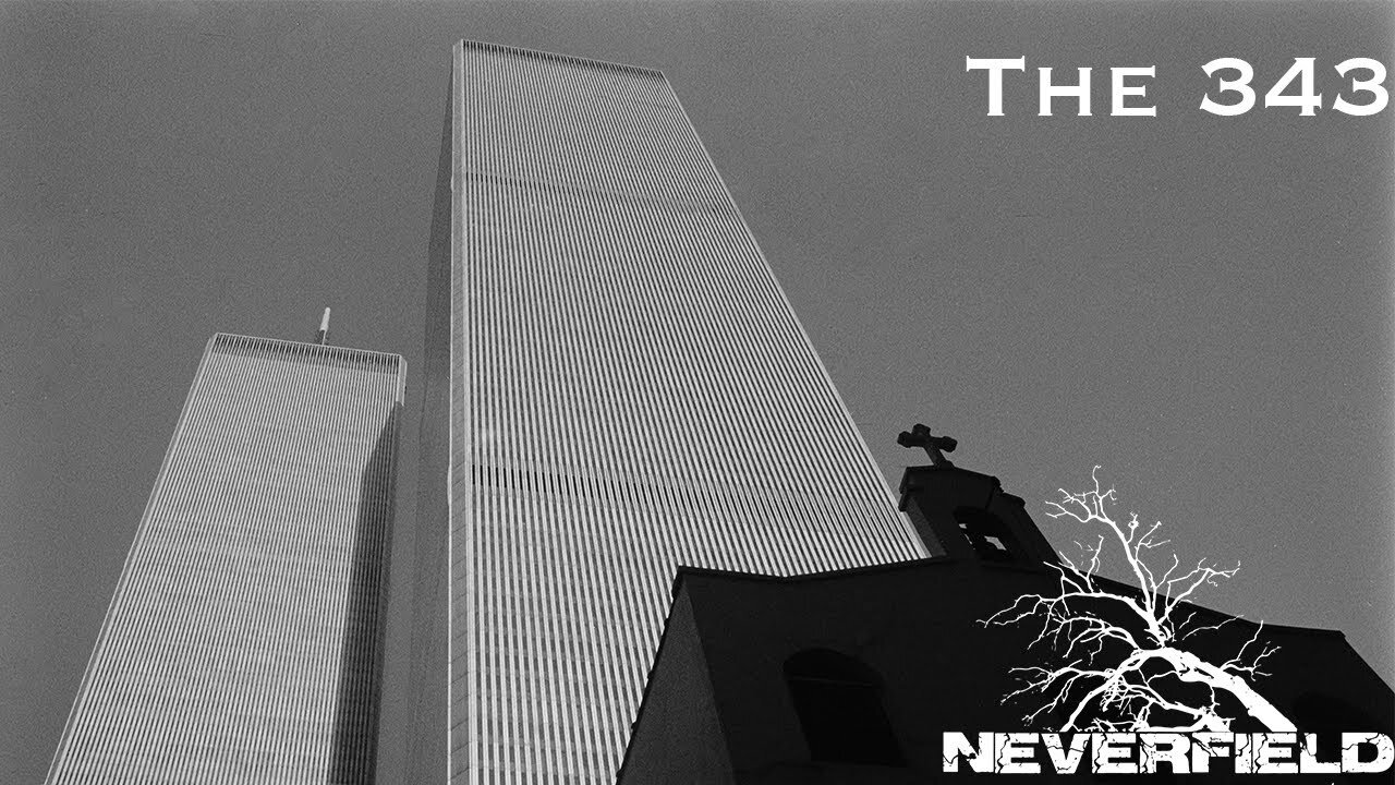 Neverfield - The 343 (9/11 tribute)