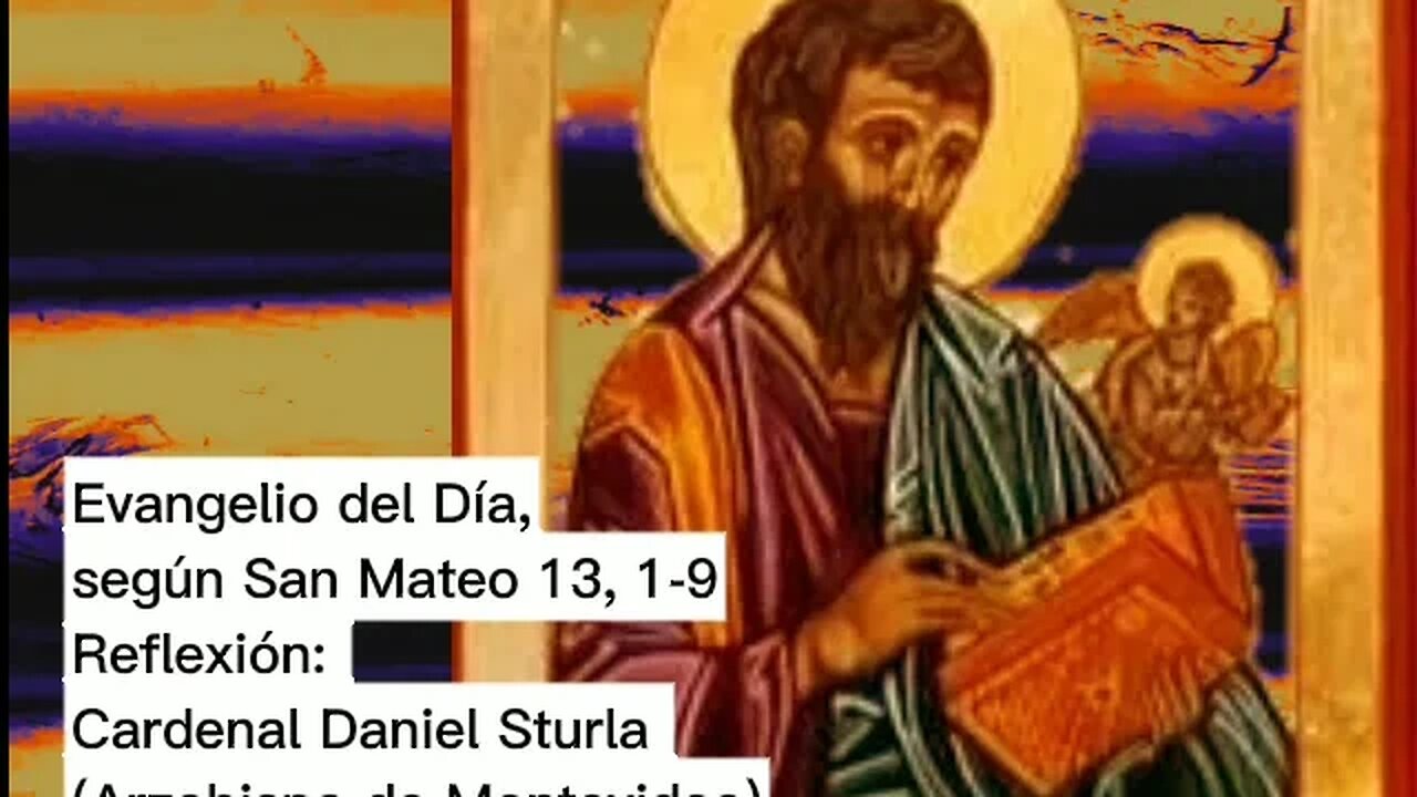 Evangelio del Día, según San Mateo 13, 1-9 - Cardenal Daniel Sturla (16/07/2023)