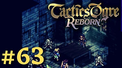 BALBATOS LAST ACTION | Tactics Ogre Reborn #63