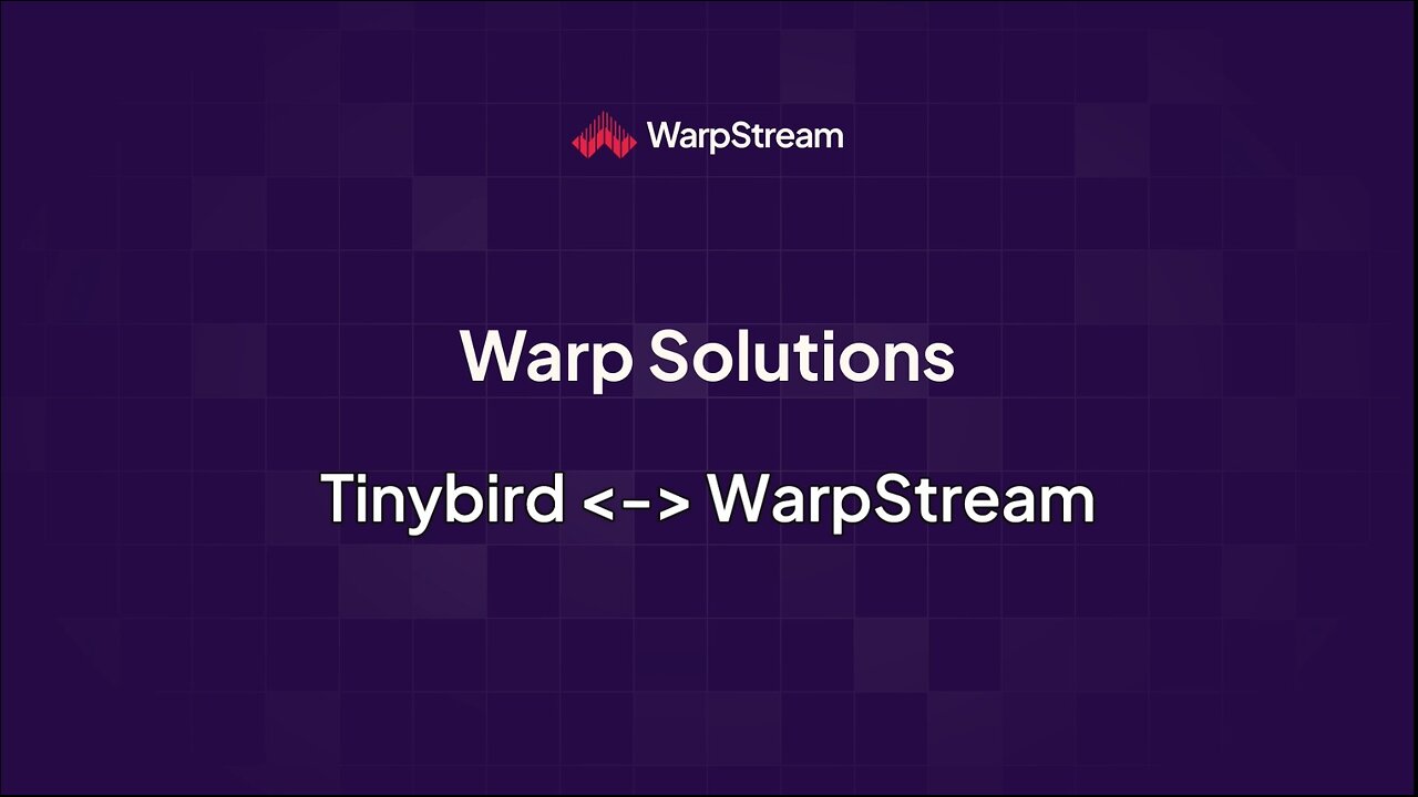 Warp Solutions: Tinybird <-> WarpStream