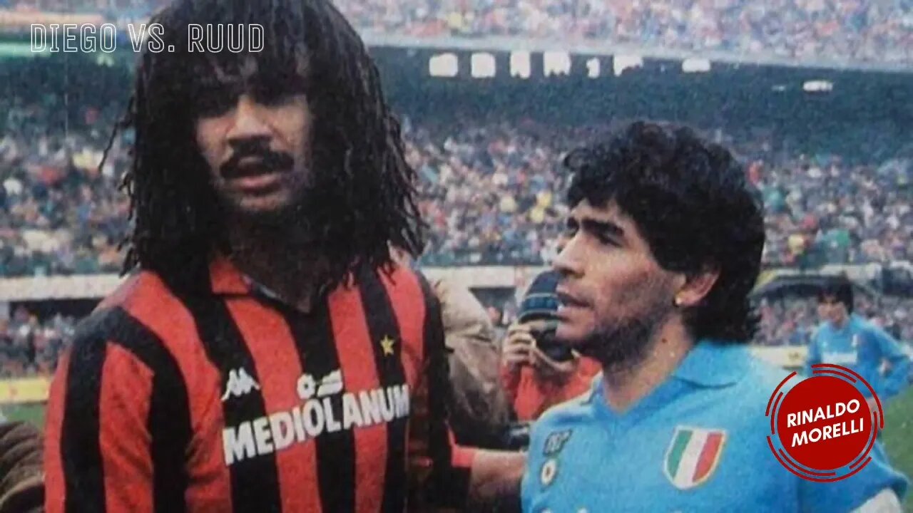 Diego Maradona Vs Ruud Gullit, il mio omaggio a due straordinari campioni 03.03.2022