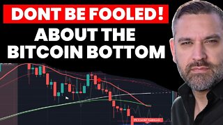 Dont Be Fooled By BitCoin Bottoms