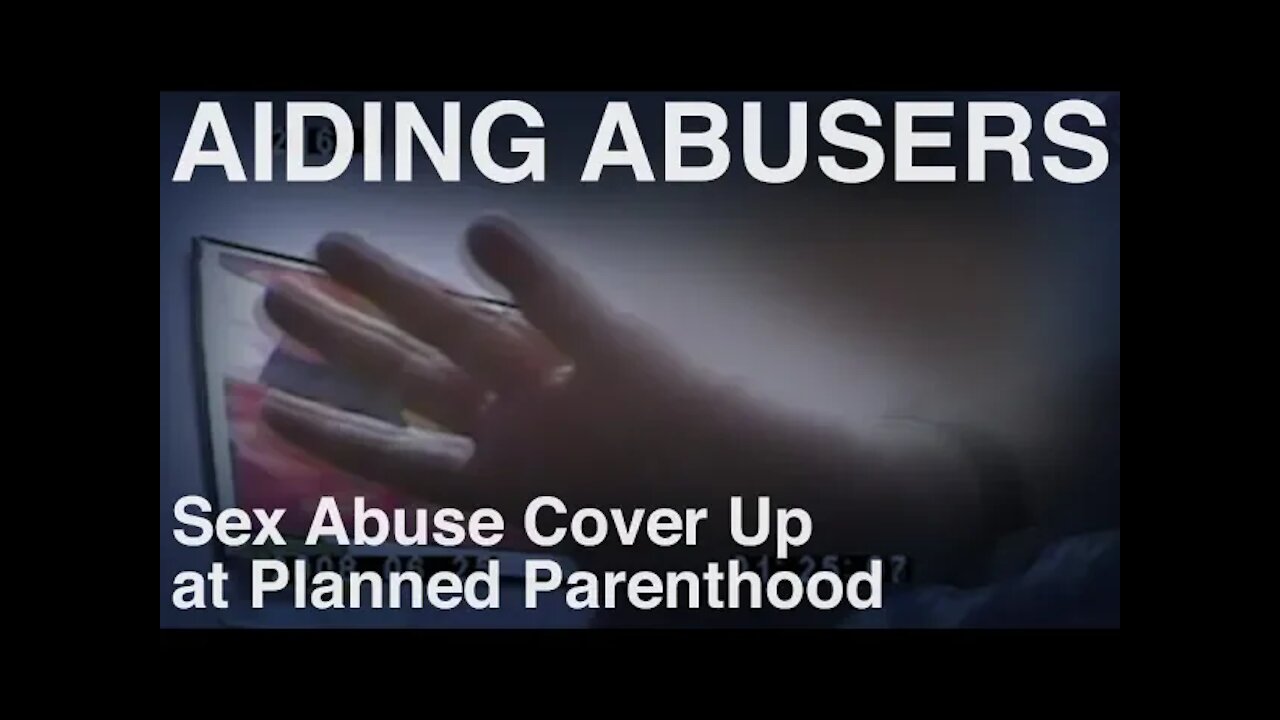 Sex Abuse Cover Up at Planned Parenthood Part 4