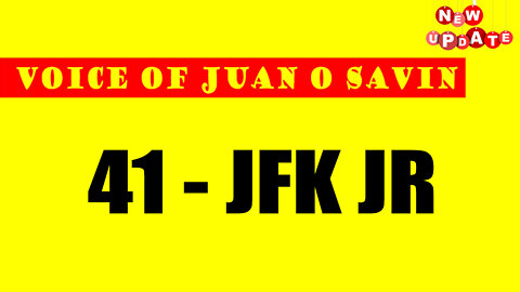 Juan O Savin voice: 41 - JFK JR