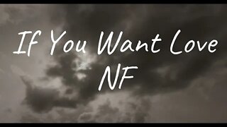 NF - If You Want Love (Lyrics)