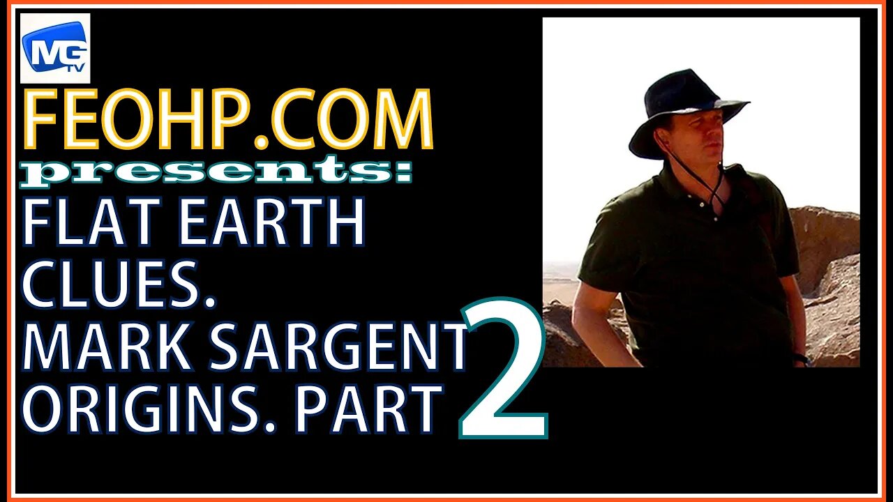 MGTV: Mark Sargent Flat Earth Clues Origins, Part 2 #MGTV