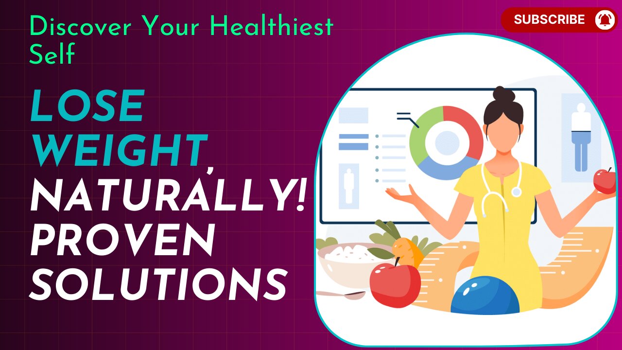 Lose Weight, Naturally! Proven Solutions - Discover Your Healthiest Self!