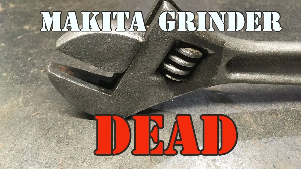 MAKITA Grinder - Its Toast - DEAD - Fried