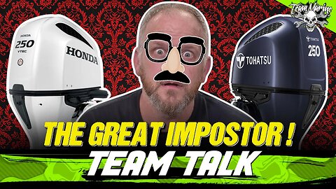 TEAM TALK: THE GREAT IMPOSTOR! HONDA BF 250 VTEC VS TOHATSU BFT 250 D (2022)