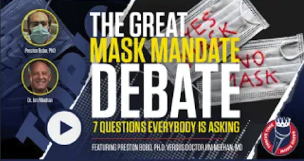 The Great Mask Mandate Debate (Featuring Preston Bobo, Ph.D. versus Doctor Jim Meehan, MD)