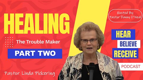 HEALING and the "Troublemaker" PART 2: Pastor Linda Pickering