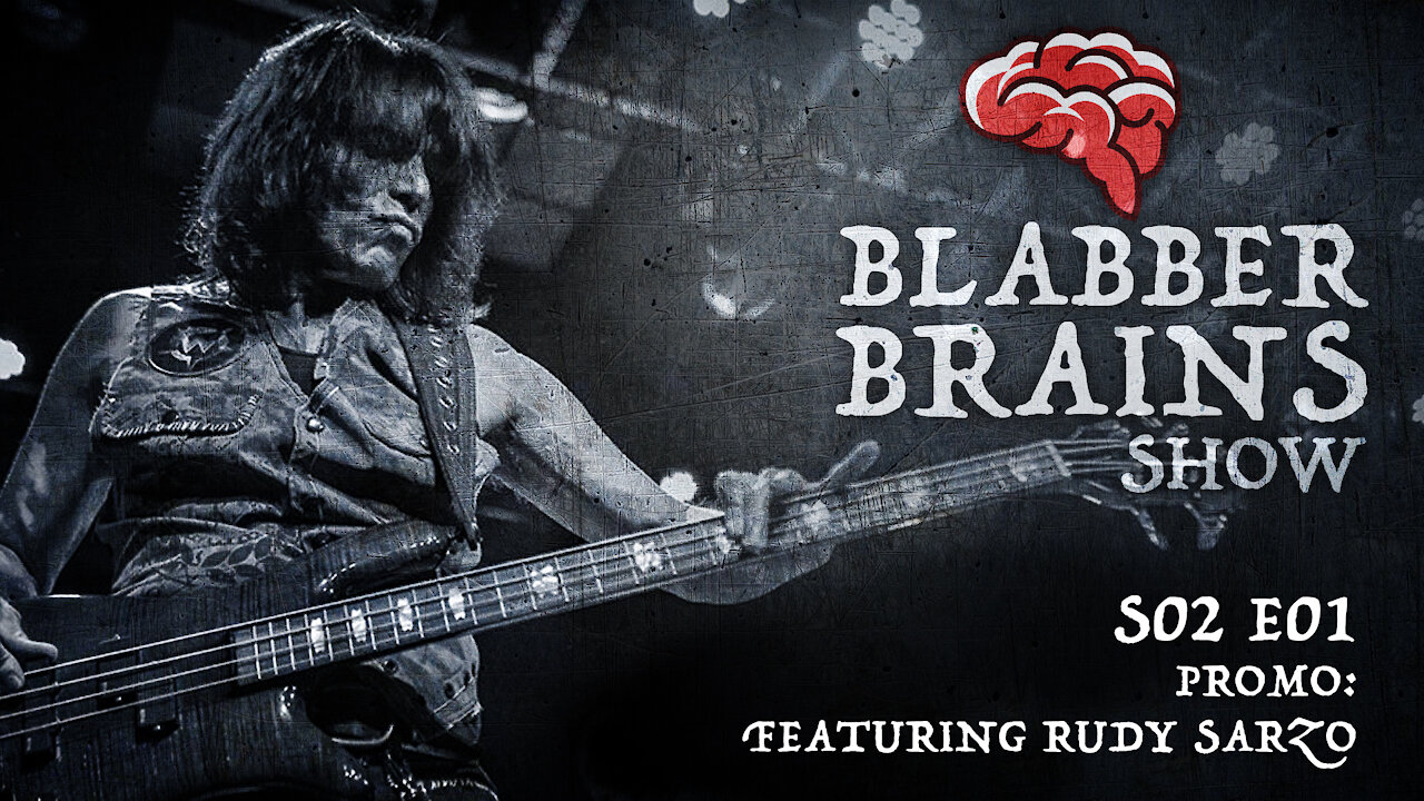 Blabber Brains Show - S02 E01 Promo - Featuring Rudy Sarzo