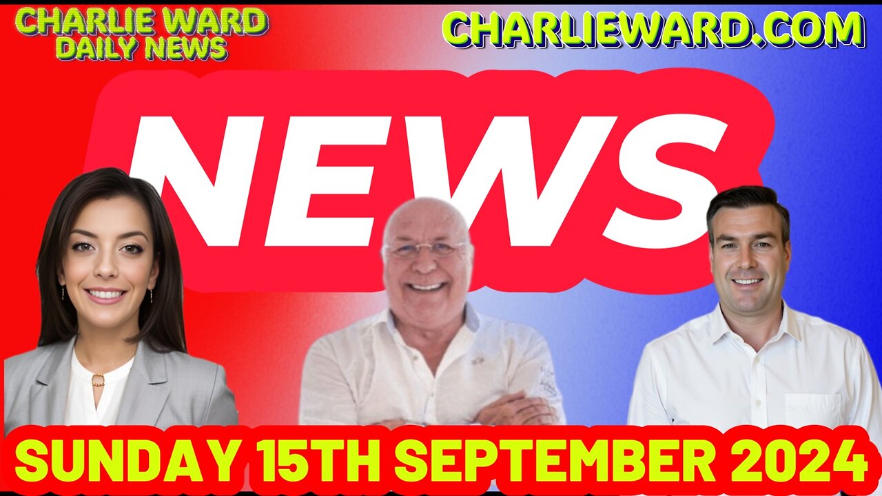 CHARLIE WARD DAILY NEWS WITH DREW DEMI - SUNDAY 15TH SEPTEMBER 2024