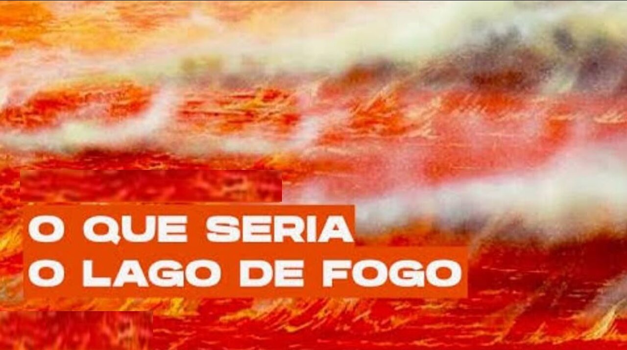 Lago de fogo! Explicação simples e objetiva!