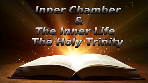 31 The Inner Chamber The Inner Life, The Holy Trinity