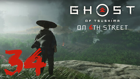 Ghost of Tsushima on 6th Street Part 34