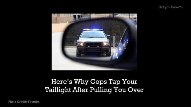 Ever Wonder Why Police Officers Tap Your Taillight