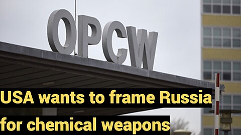 USA wants to frame Russia for Chemical Weapons
