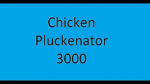 Chicken Pluckenator 3000