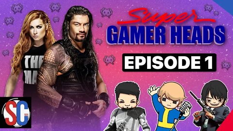 WWE Vs AEW - Super Gamer Heads Podcast Episode 1