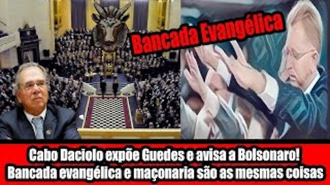 Daciolo expõe Guedes e avisa a Bolsonaro! Bancada evangélica e maçonaria são as mesmas coisas
