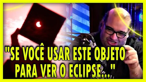 NUNCA OLHE PARA O ECLIPSE SOLAR DESTA FORMA CONTA SÉRGIO SACANI