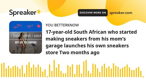 17-year-old South African who started making sneakers from his mom’s garage launches his own sneaker