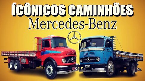 ICÔNICOS CAMINHÕES MERCEDES BENZ