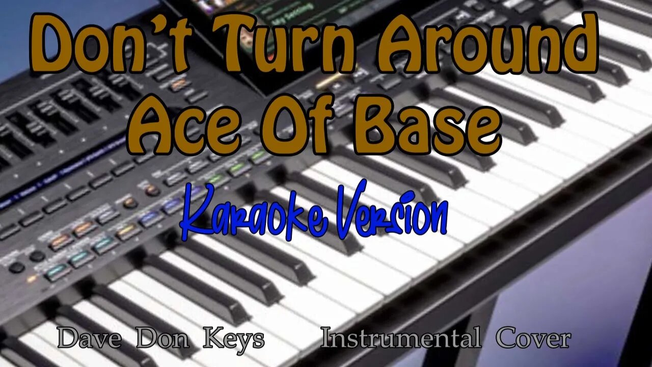Ace Of Base - Don't Turn Around (Karaoke Version - Am key - Korg Pa5x Cover)