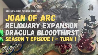 Joan of Arc Boardgame S7E1 - Season 7 Episode 1 - Dracula Bloodthirst - Reliquary - Turn 1